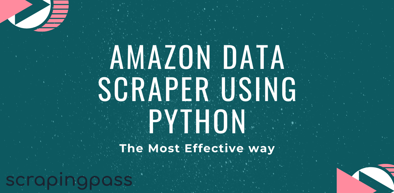 Amazon Data Scraper using Python - ScrapingPass