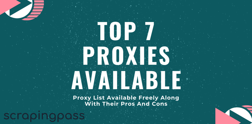 Top 7 Free Proxies & Proxy List Available Freely Along With Their Pros And Cons