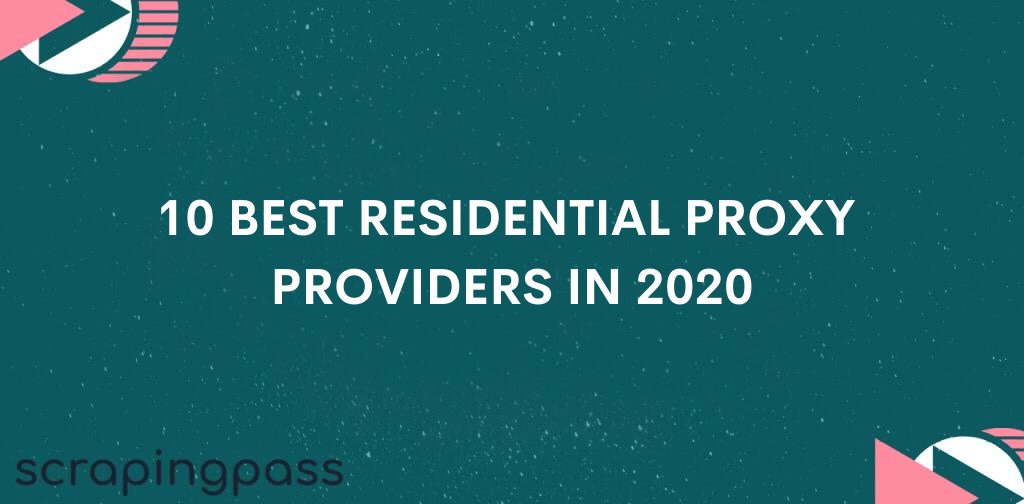 10 Best residential proxy providers in 2020