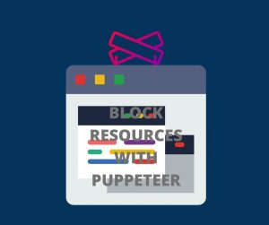 BLOCK RESOURCES WITH PUPPETEER