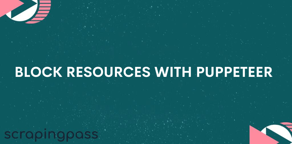BLOCK RESOURCES WITH PUPPETEER
