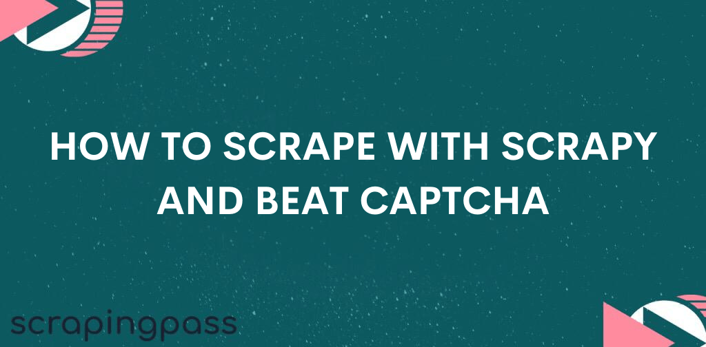 How to scrape with scrapy and beat captcha