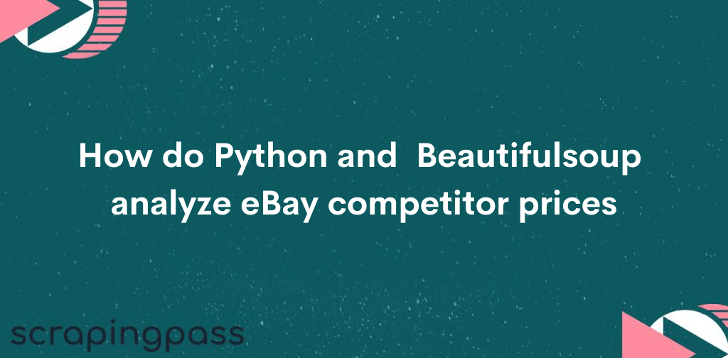 How do Python and Beautifulsoup analyze eBay competitor prices