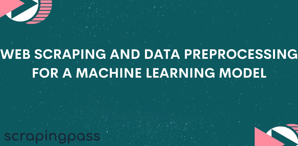 Web Scraping and Data Preprocessing for a Machine Learning model