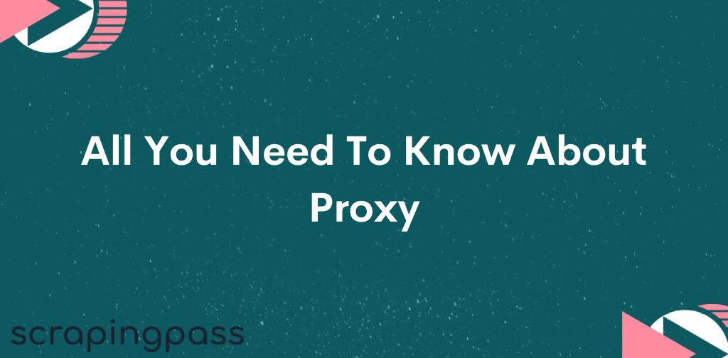 All You Need To Know About Proxy
