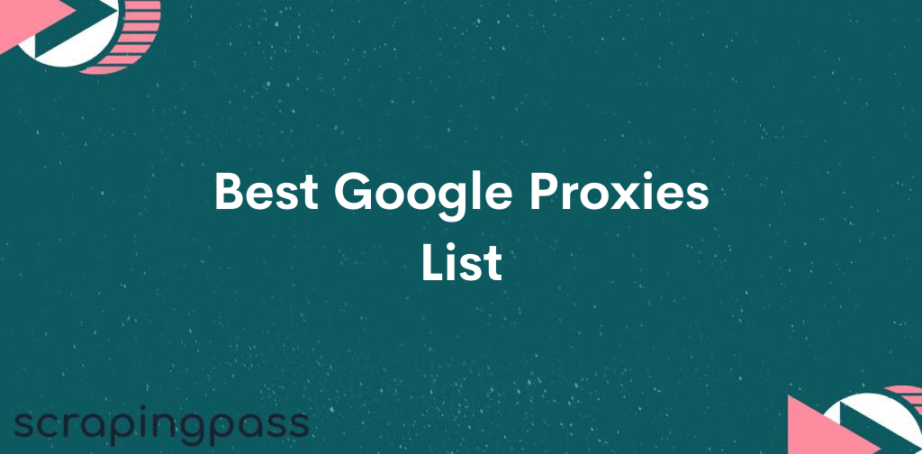 Best Google Proxies List