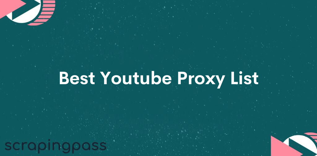 Best Youtube Proxy List