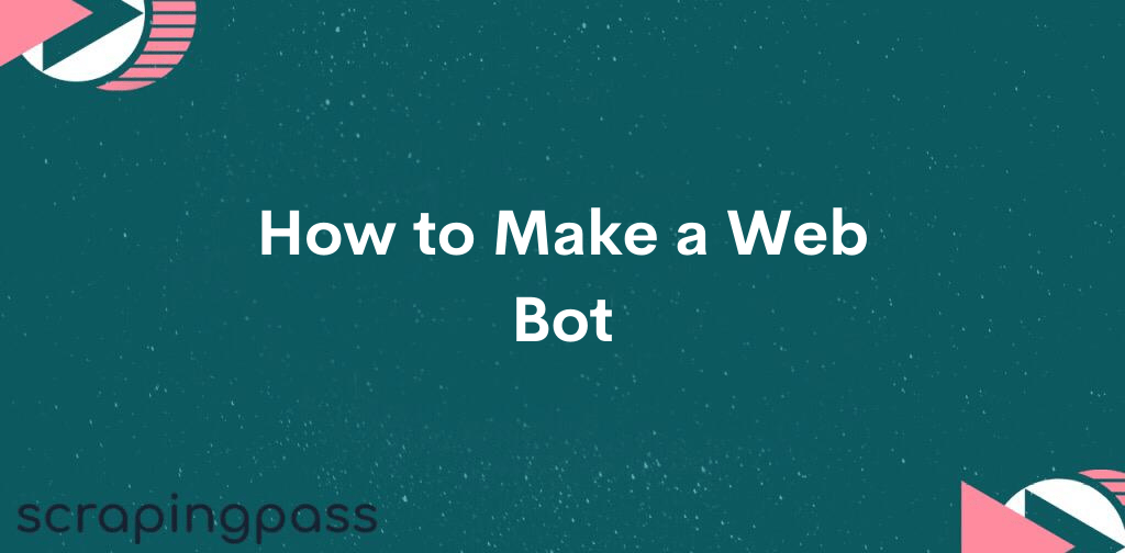 How to Make a Web Bot