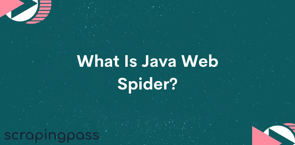 What Is Java Web Spider?