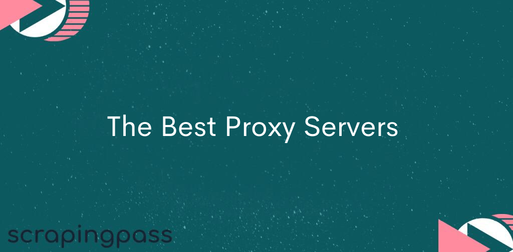 The Best Proxy Servers